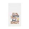 Hit Me With Your Best Shot Kitchen Towel Supply