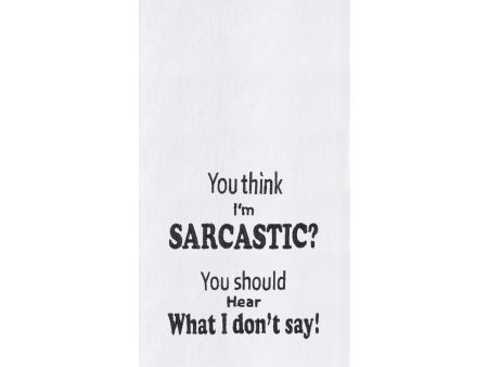 You Think I m Sarcastic Kitchen Towel Discount